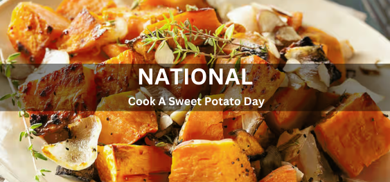 National Cook A Sweet Potato Day [राष्ट्रीय रसोइया एक शकरकंद दिवस]